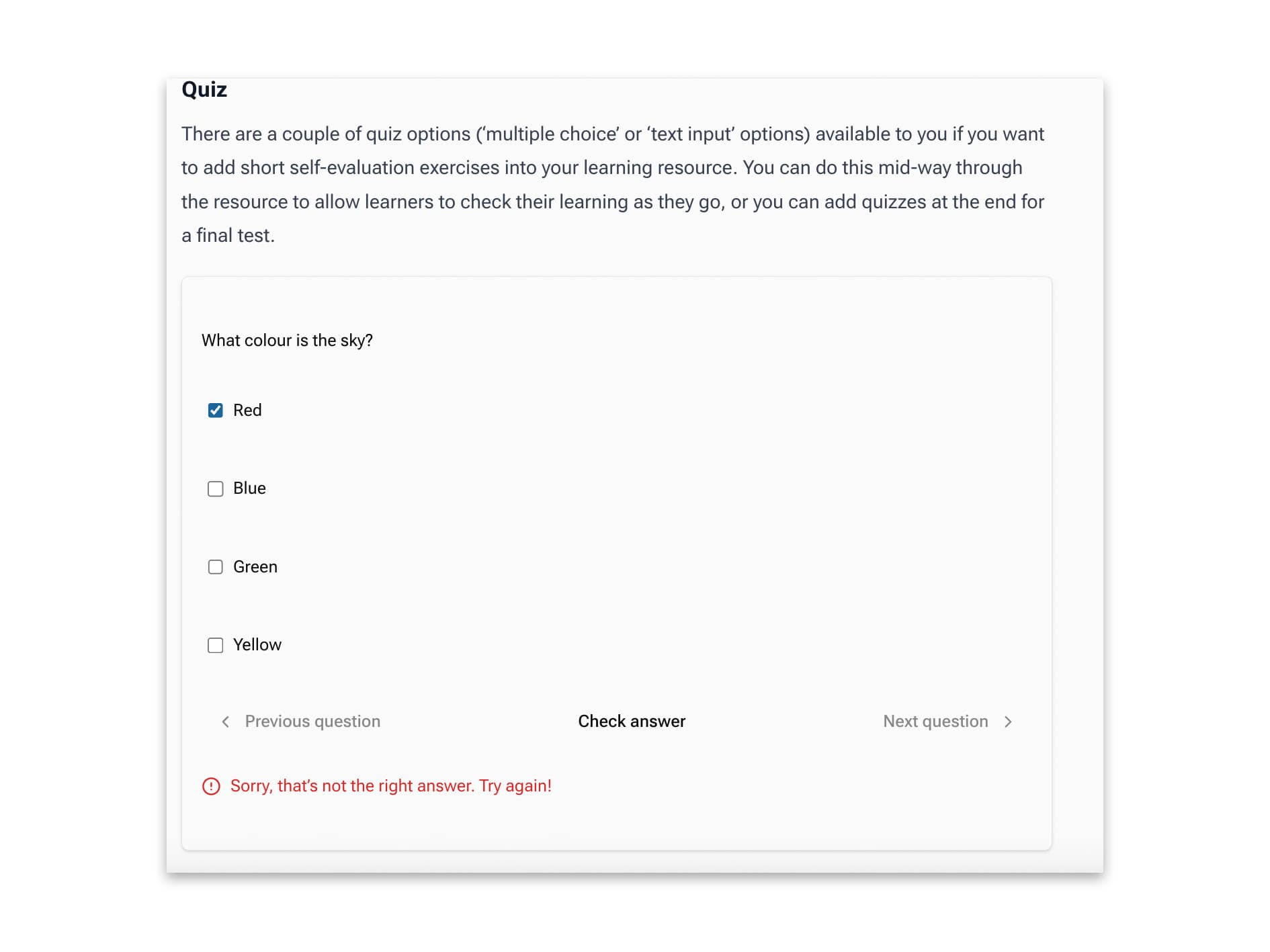 Published quiz on DARIAH-Campus. The question is 'What colour is the sky?', with four possible answers: red, blue, green and yellow. 'Red' has been selected, and underneath the 'Check Answer' button at the bottom is a notice in red text saying 'Sorry, that's not the right answer. Try again!'. Screengrab.